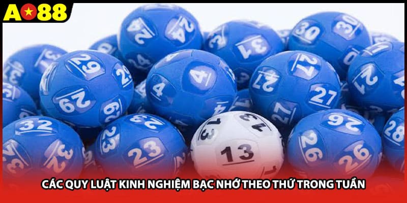 Các quy luật kinh nghiệm bạc nhớ theo thứ trong tuần